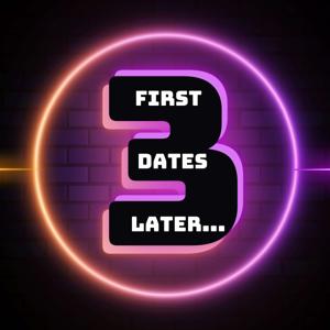 3 First Dates Later
