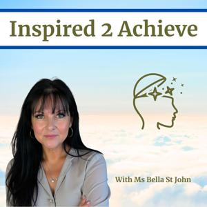 Inspired2Achieve - with Ms Bella St John