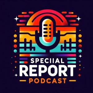 Special Report Podcast