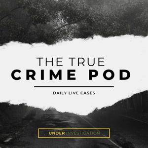 🚨 The True Crime Pod - Daily Live Casefiles