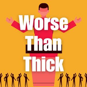 Worse Than Thick