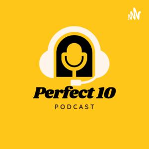 Perfect 10 Podcast