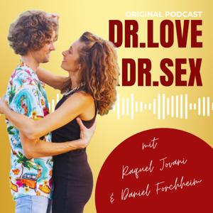Dr. Love & Dr. Sex – Mit Raquel Jovani-Abril und Daniel Forchheim