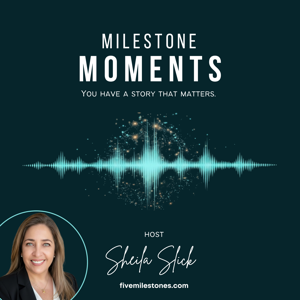 Milestone Moments in Business & Leadership