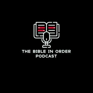 Bible In Order Podcast