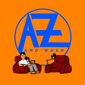 The Az And When Movie Podcast