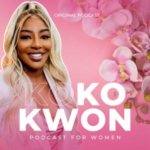 The Koko Kwon Podcast - Empowering Women, Inspiring Change