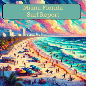 Surf Report for Miami Florida