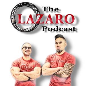 The Lazaro Podcast