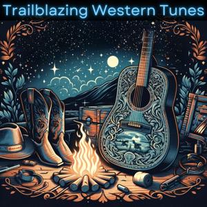 Trailblazing Western Tunes