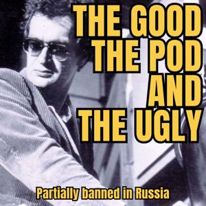 The Good, The Pod and The Ugly