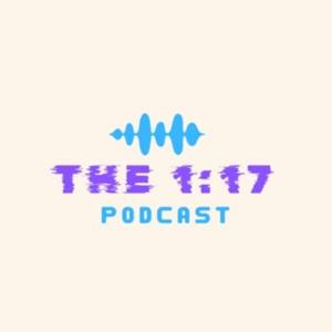 The 1:17 Podcast Show