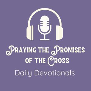 Praying the Promises of the Cross