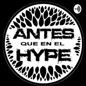 Antes que en el Hype