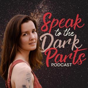 Speak to the Dark Parts