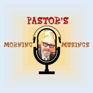 Pastor’s Morning Musings