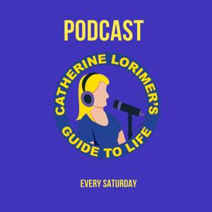 Catherine Lorimer's Guide to Life