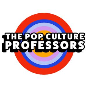 The Pop Culture Professors