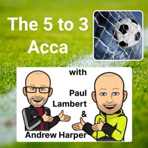 The 5 to 3 Acca