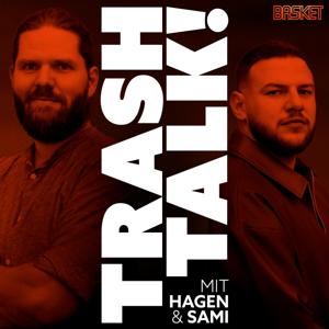 Trash Talk - Der BASKET-Podcast by Sami Younis & Hagen Schmidt