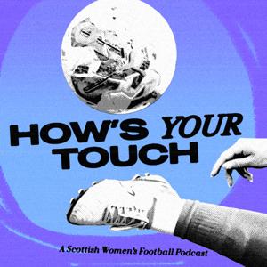 How's Your Touch Podcast by How's Your Touch