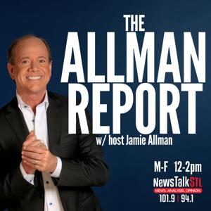 The Allman Report with Host Jamie Allman on NewsTalkSTL