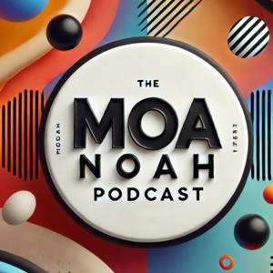 Moa Noah Podcast