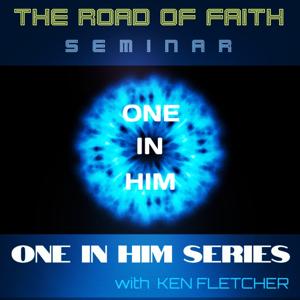 The Road Of Faith Seminar * Ken Fletcher Ministries