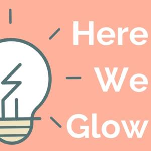 Here We Glow Podcast