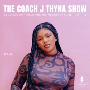 The Coach J Thyna Show