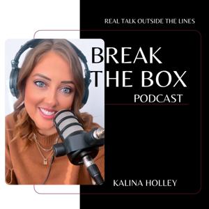 Break The Box with Kalina Holley