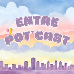 Entre pot'cast