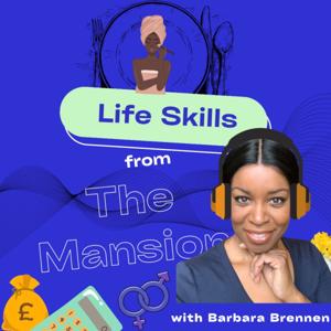 Life Skills From The Mansion