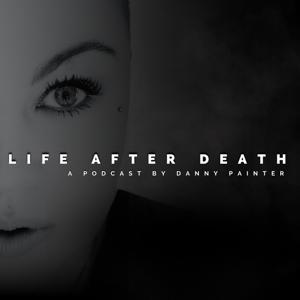 Life After Death, a podcast by Danny Painter by The Velvet and Venom Society