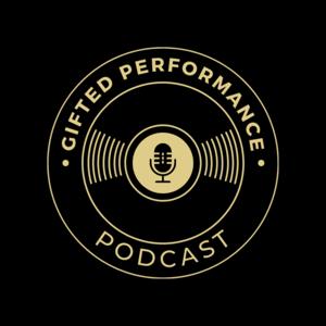 Gifted Performance Podcast