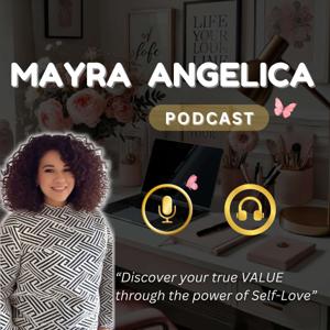 Mayra Angelica Podcast Show