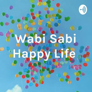 Wabi Sabi Happy Life by Kendra Lee