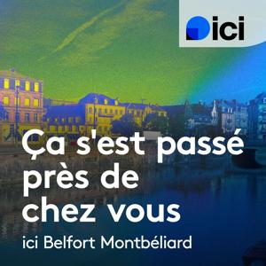 Ça s'est passé près de chez vous, ICI Belfort Montbéliard