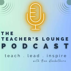 The Teacher's Lounge: teach, lead, inspire