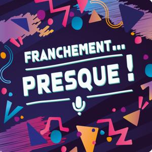 Franchement ... presque !