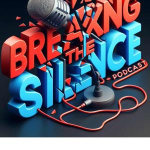Breaking the Silence Podcast