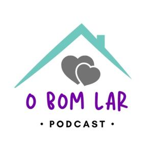 O bom lar podcast