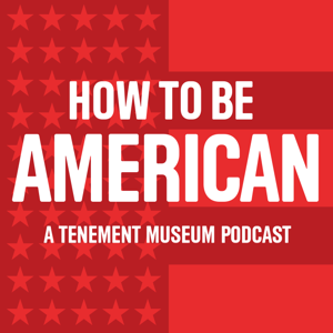 How To Be American: The History of Immigration and Migration