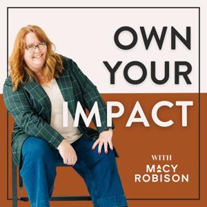Own Your Impact by Macy Robison
