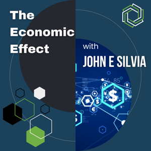 The Economic Effect with John E. Silvia