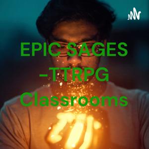 EPIC SAGES -TTRPG Classrooms
