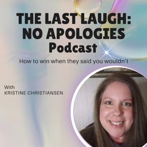 The Last Laugh: No Apologies | Confidence Coaching for Female Entrepreneurs