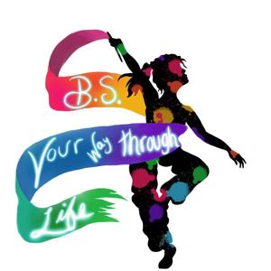 B-S Your Way Through Life