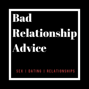 Bad Relationship Advice