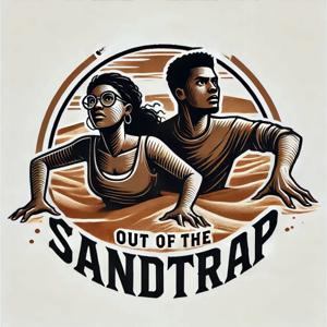 Out of the Sandtrap- The Working People's Pod